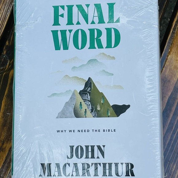 Final Word Other - Final Word : Why We Need the Bible by John MacArthur 2019, Hardcover Sealed Book